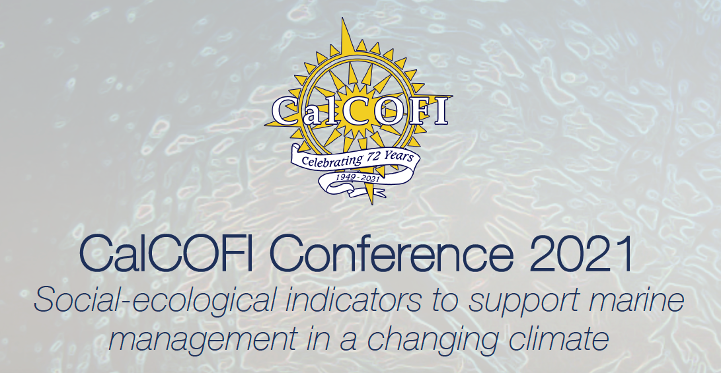 Read more about the article CalCOFI Conference 2021 explores Social ecological indicators to support marine management in a changing climate